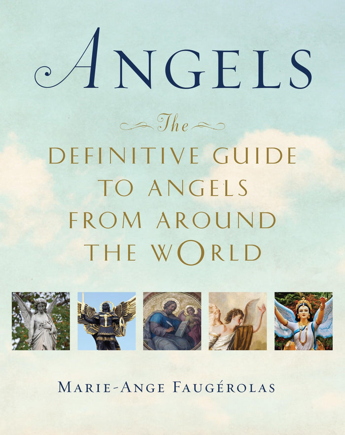 Angels: The Definitive Guide to Angels from Around the World by Marie-Ange Faugerolas - Paperback cover