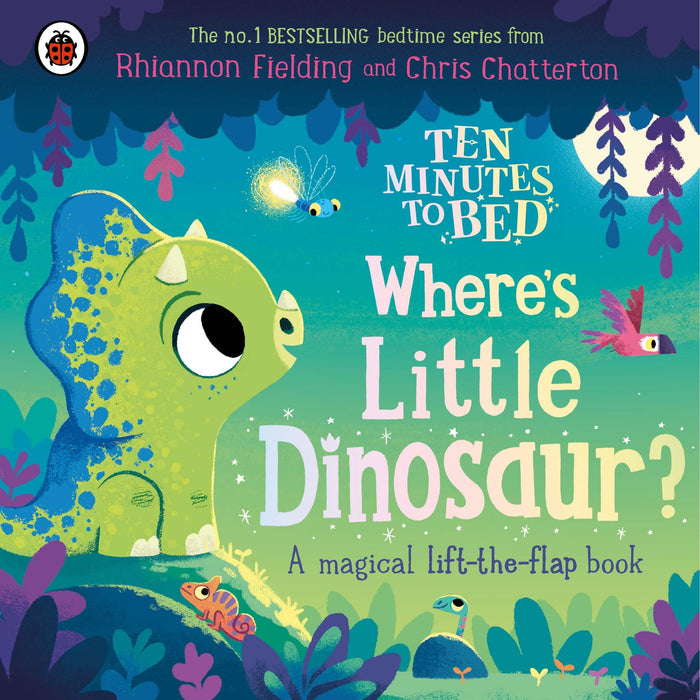 Ten Minutes to Bed: Where's Little Dinosaur?: A magical lift-the-flap book by Rhiannon Fielding - Board Book cover