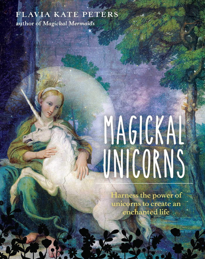 Magickal Unicorns by Flavia Kate Peters - Hardcover cover
