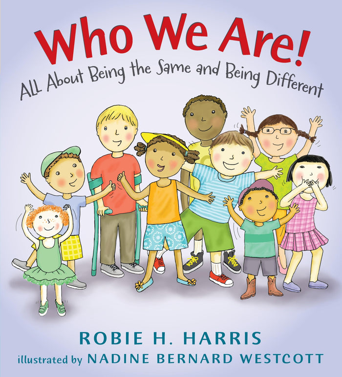 Who We Are!: All About Being the Same and Being Different (Let's Talk about You and Me) by Robie H. Harris - Hardcover cover