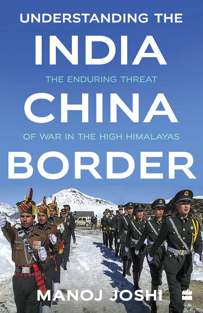 Understanding The India-China Border by Manoj Joshi - Hardcover cover