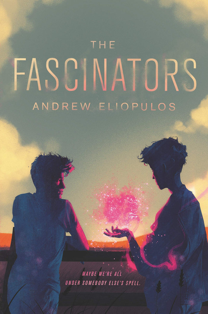 The Fascinators: A Gripping Story of Friendship and the Challenges of Embracing Magic in a Southern Community by Andrew Eliopulos - Hardcover cover