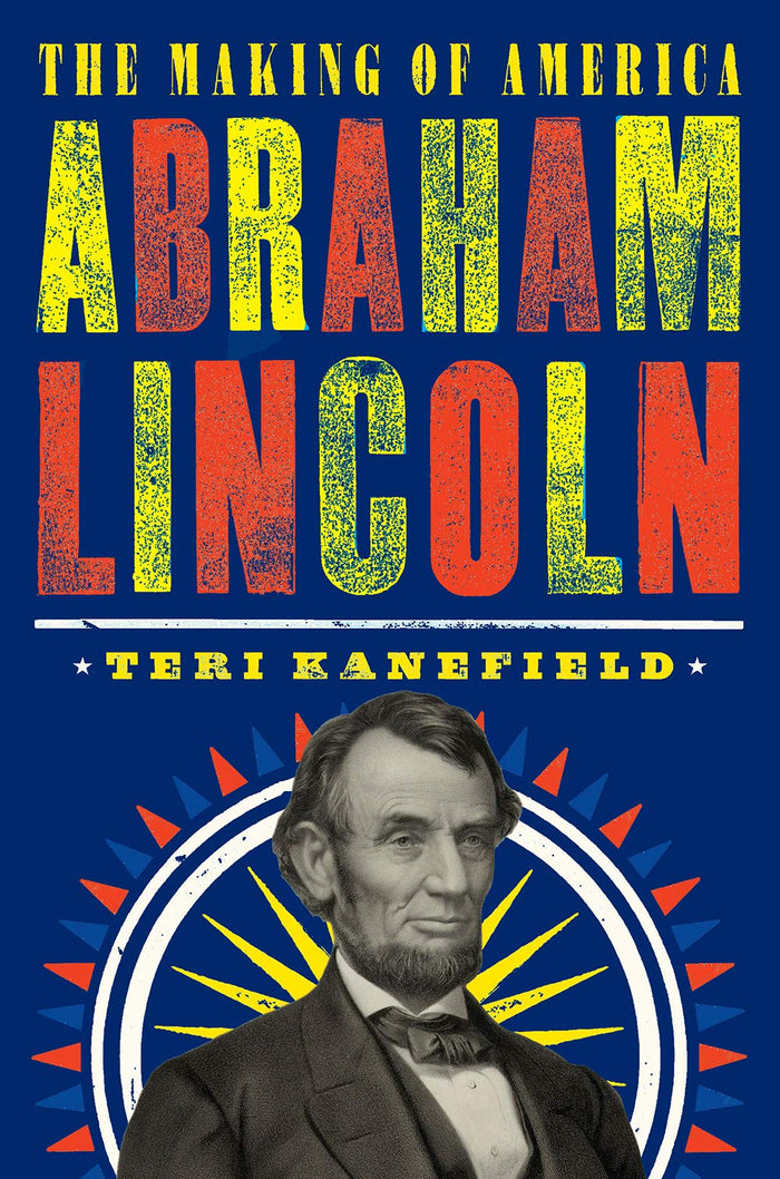 Abraham Lincoln: The Making of America #3 by Teri Kanefield - Paperback cover