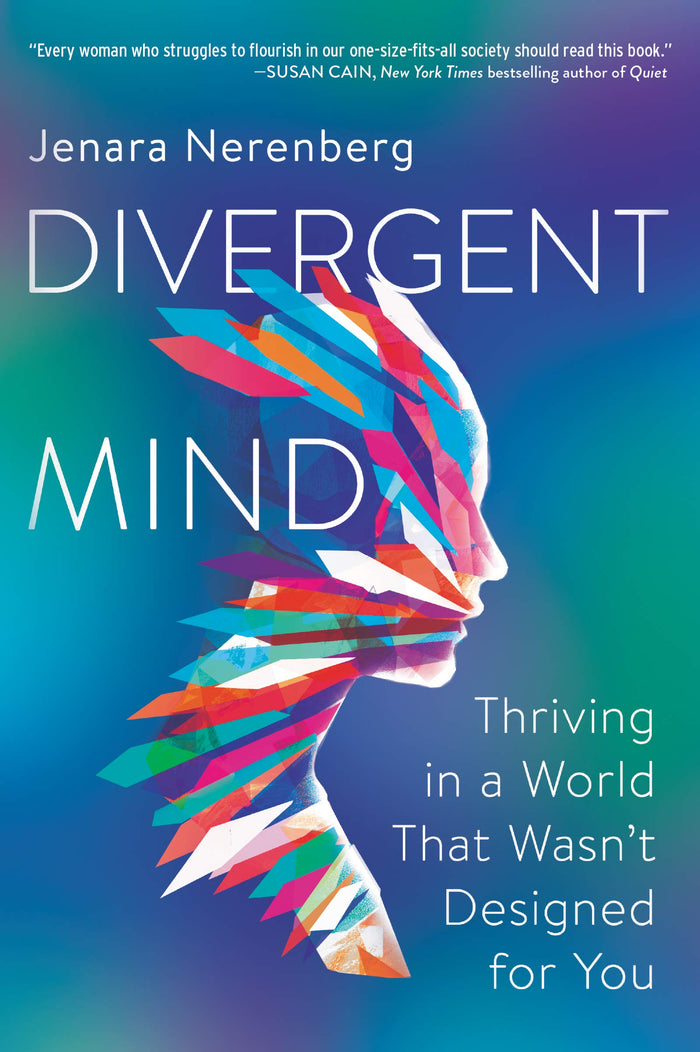 Divergent Mind: Thriving in a World That Wasn’t Designed for You by Jenara Nerenberg - Paperback cover