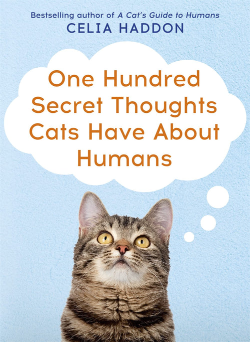 One Hundred Secret Thoughts Cats Have About Humans by Celia Haddon - Paperback cover