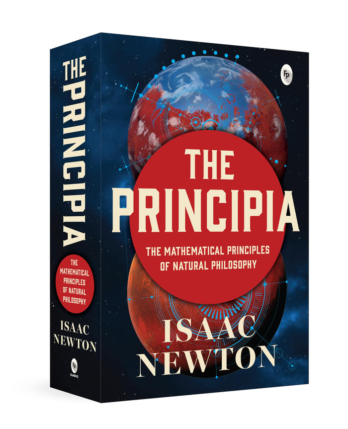 Principia by Isaac Newton - Newtons Laws of Motion and Universal Gravitation / Mathematical Principles of Natural Philosophy / Revolutionary work on Laws of by Isaac Newton - Paperback cover