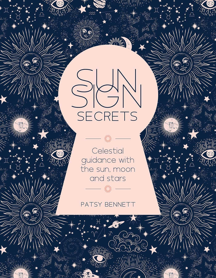 Sun Sign Secrets: Celestial guidance at your fingertips by Patsy Bennett - Hardcover cover