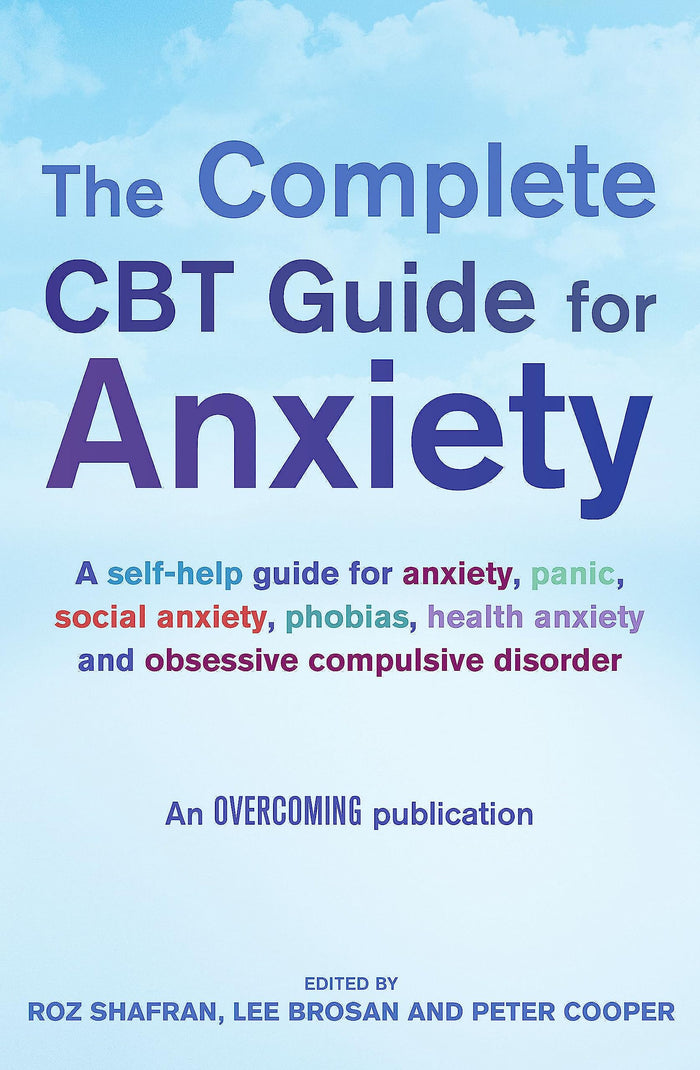 The Complete CBT Guide for Anxiety (Overcoming S) by Roz Shafran - Paperback cover