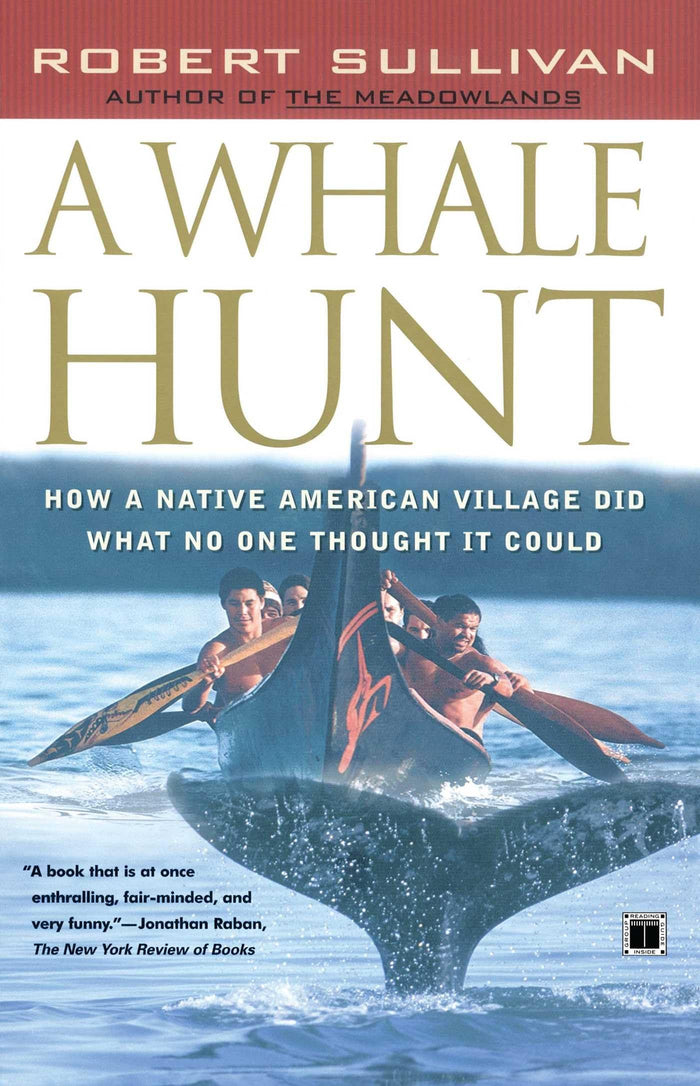 A Whale Hunt: How a Native-American Village Did What No One Thought It Could by Robert Sullivan - Paperback cover