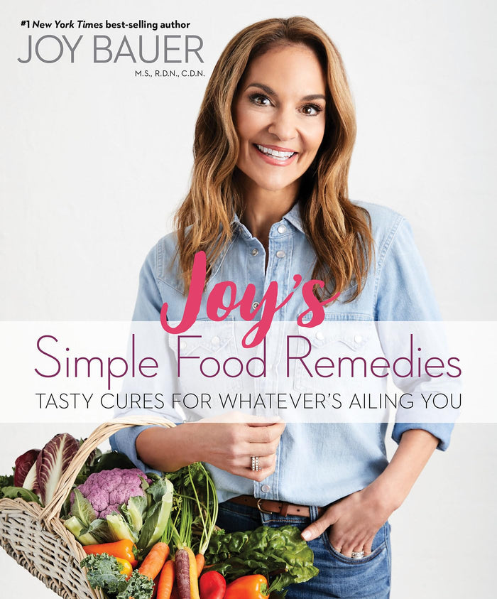 Joy's Simple Food Remedies: Tasty Cures for Whatever's Ailing You by Bauer MS RDN CDN, Joy - Hardcover cover