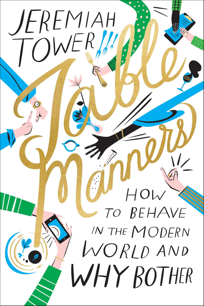 Table Manners: How to Behave in the Modern World and Why Bother by Jeremiah Tower - Paperback cover