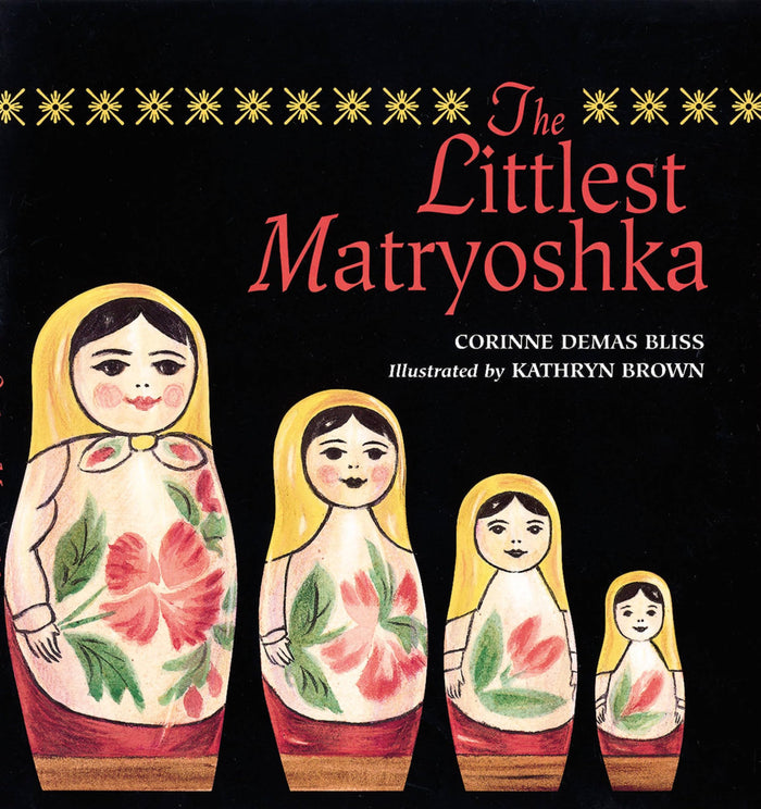 The Littlest Matryoshka by Corinne Demas Bliss - Hardcover cover