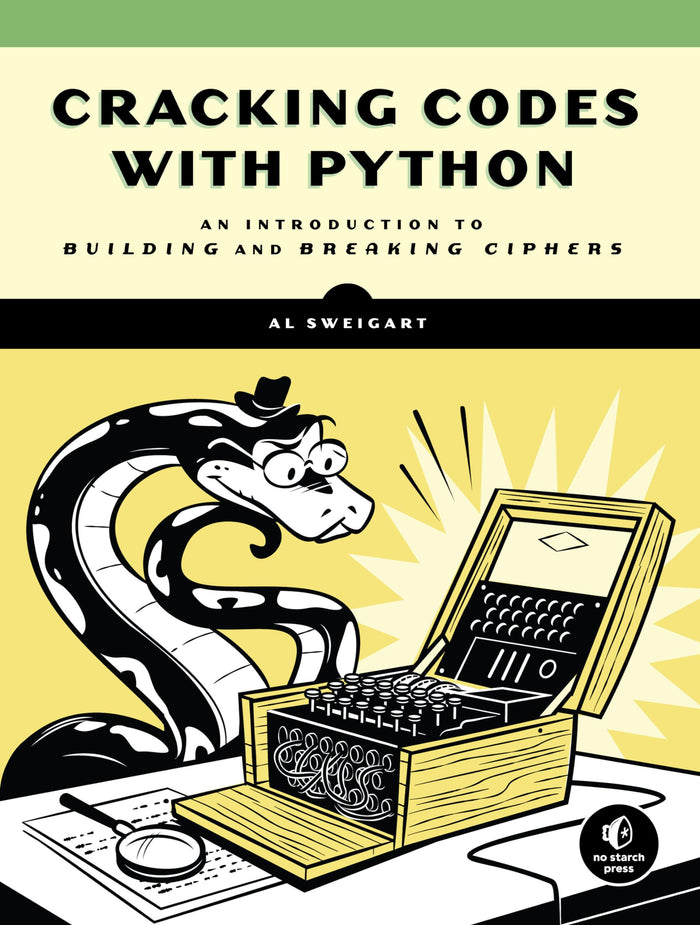 Cracking Codes with Python: An Introduction to Building and Breaking Ciphers by Al Sweigart - Paperback cover