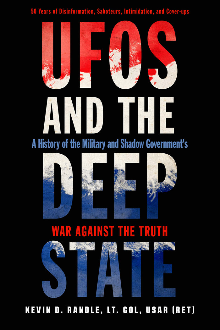 UFOs and the Deep State: A History of the Military and Shadow Government's War Against the Truth by Kevin D. Randle - Paperback cover