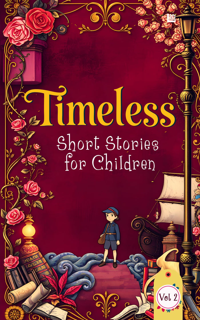 Timeless Short Stories for Children: Vol 2 of 2 [Premium Paperback] 18 Classic Short Stories for Kids Story Books for 3+ year old Birthday Gift for Kids Famous Story Book for kids 7 to 9 years by Andrew Lang, Charles Dickens, Charles Perrault, H.c Andersen - Paperback cover