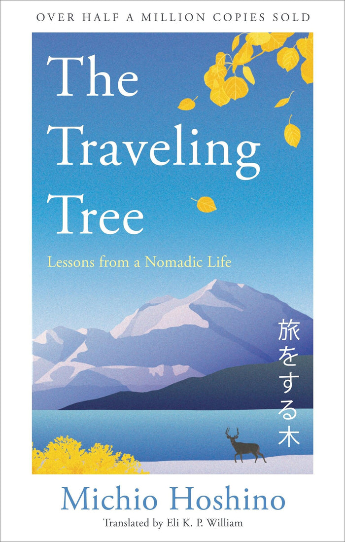 The Traveling Tree: Lessons from a Nomadic Life by Michio Hoshino - Hardcover cover