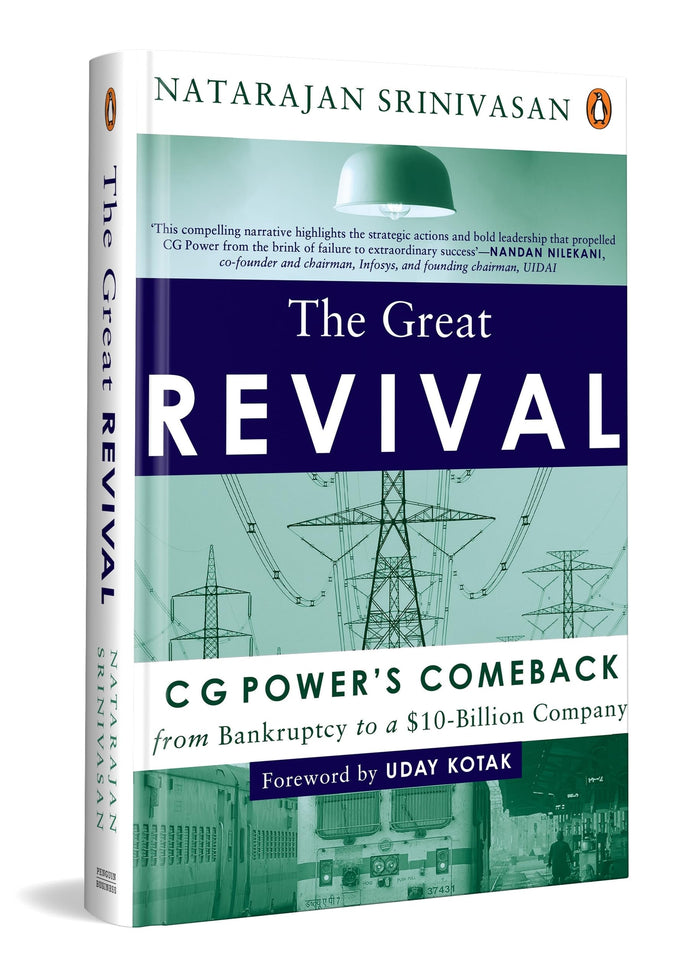 The Great Revival: CG Power’s Comeback from Bankruptcy to a $10 Billion Company | A Powerful Business Turnaround Story on Leadership & Crisis Management by Natarajan Srinivasan - Hardcover cover
