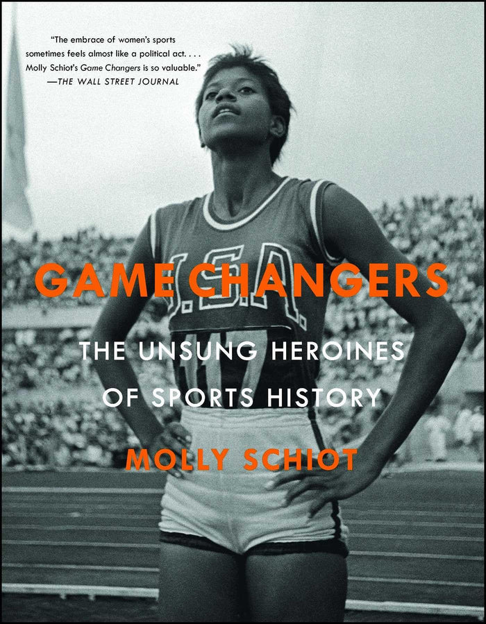 Game Changers: The Unsung Heroines of Sports History by Molly Schiot - Paperback cover