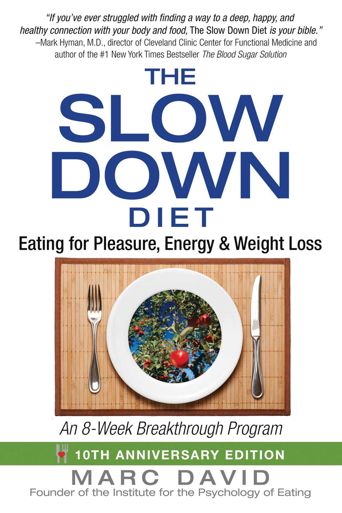 The Slow Down Diet: Eating for Pleasure, Energy, and Weight Loss by Marc David - Paperback cover