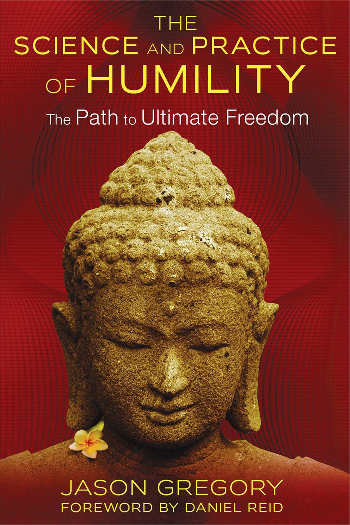 The Science and Practice of Humility: The Path to Ultimate Freedom by Jason Gregory - Paperback cover