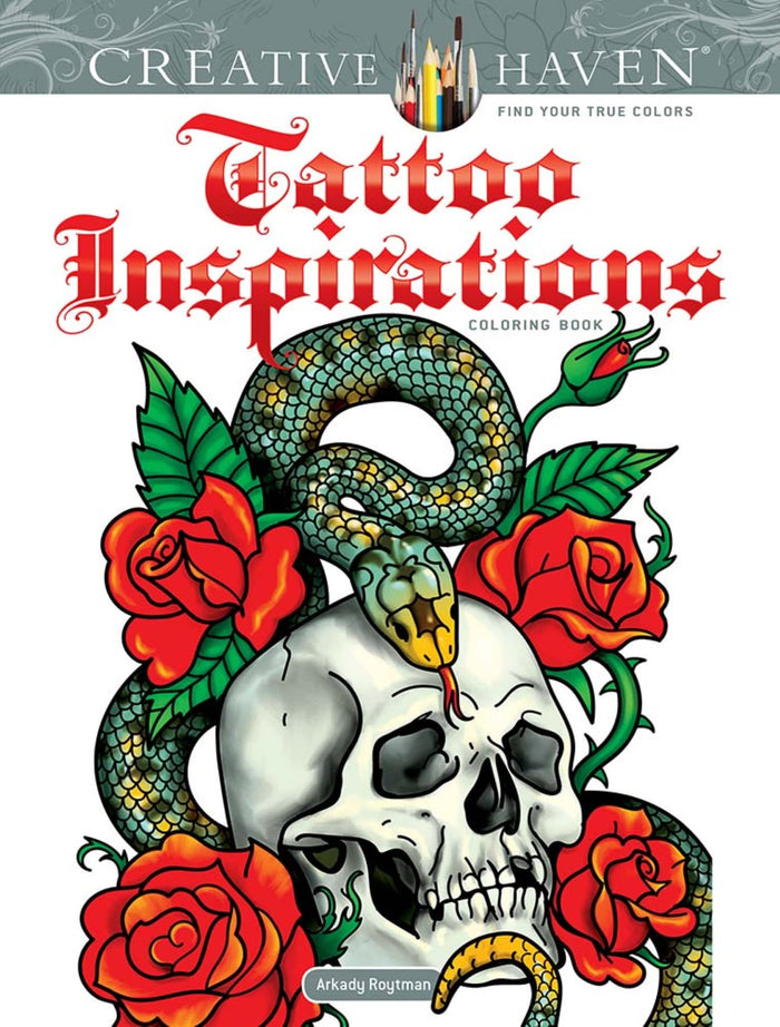 Creative Haven Tattoo Inspirations Coloring Book; Color, Frame and Create Your Own Wall Art Decorations! (Adult Coloring Books: Art & Design) by Arkady Roytman - Paperback cover