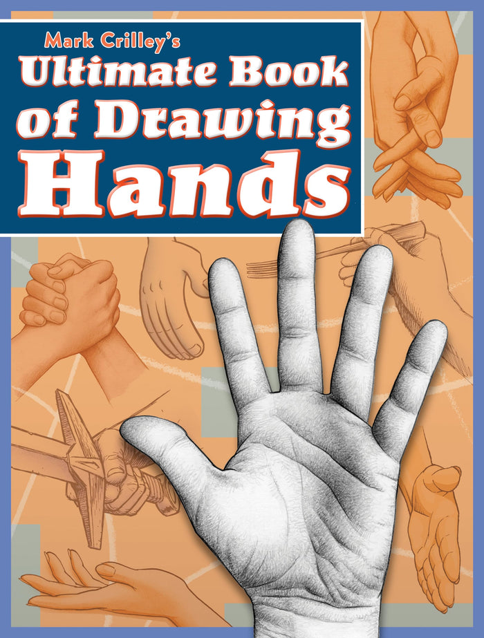 Mark Crilley's Ultimate Book of Drawing Hands by Mark Crilley - Paperback cover
