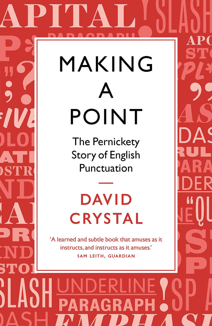Making a Point: The Pernickety Story of English Punctuation by David Crystal - Paperback cover