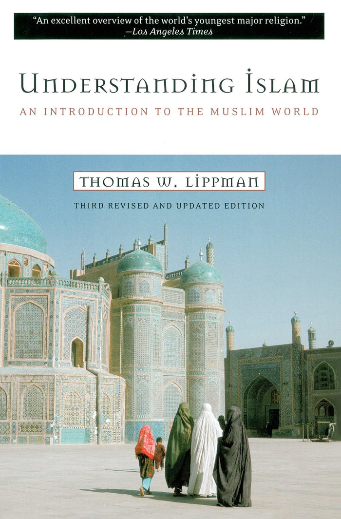 Understanding Islam: An Introduction to the Muslim World, Second Revised Edition by Thomas W. Lippman - Paperback cover