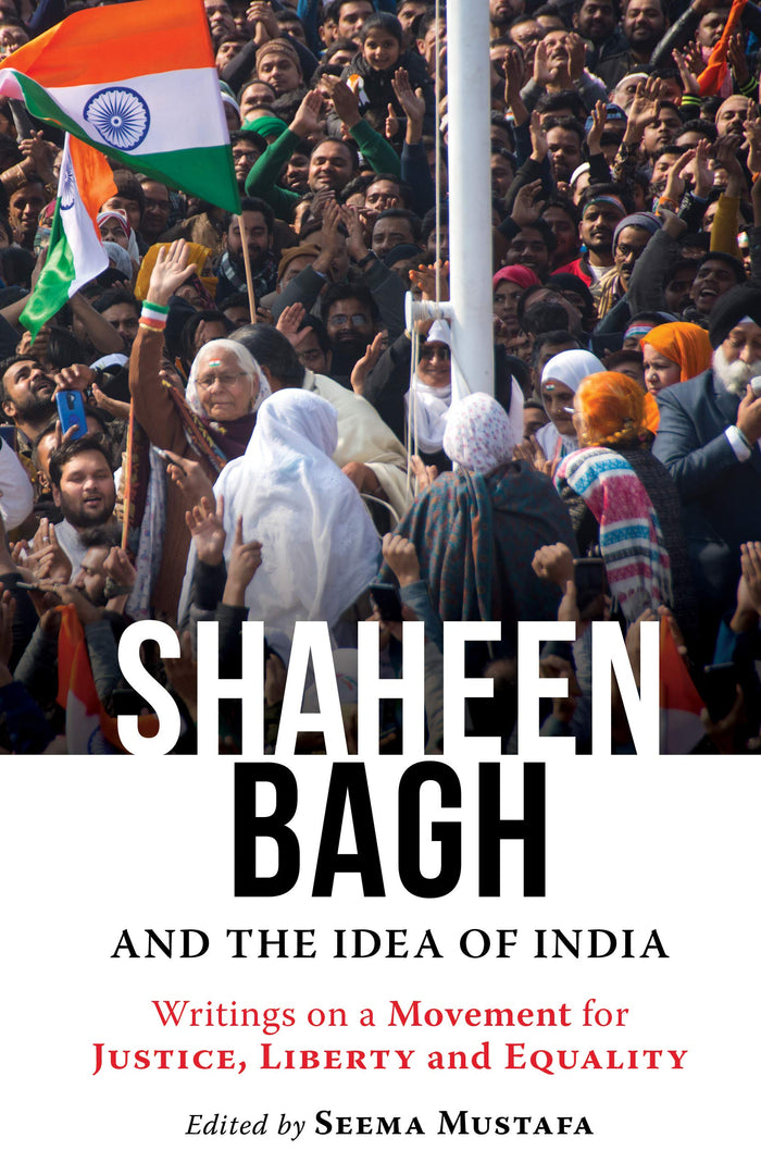 Shaheen Bagh and the Idea of India by Seema Mustafa - Paperback cover