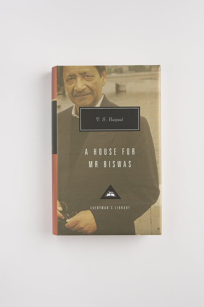 A House For Mr Biswas (Everyman's Library Classics) by V S Naipaul - Hardcover cover