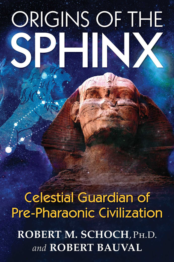 Origins of the Sphinx: Celestial Guardian of Pre-Pharaonic Civilization by Robert M. Schoch Ph.D. - Paperback cover