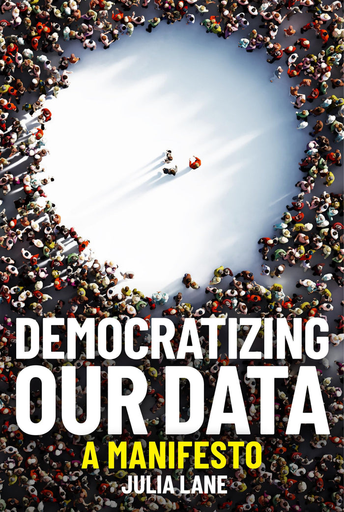 Democratizing Our Data: A Manifesto by Julia Lane - Hardcover cover