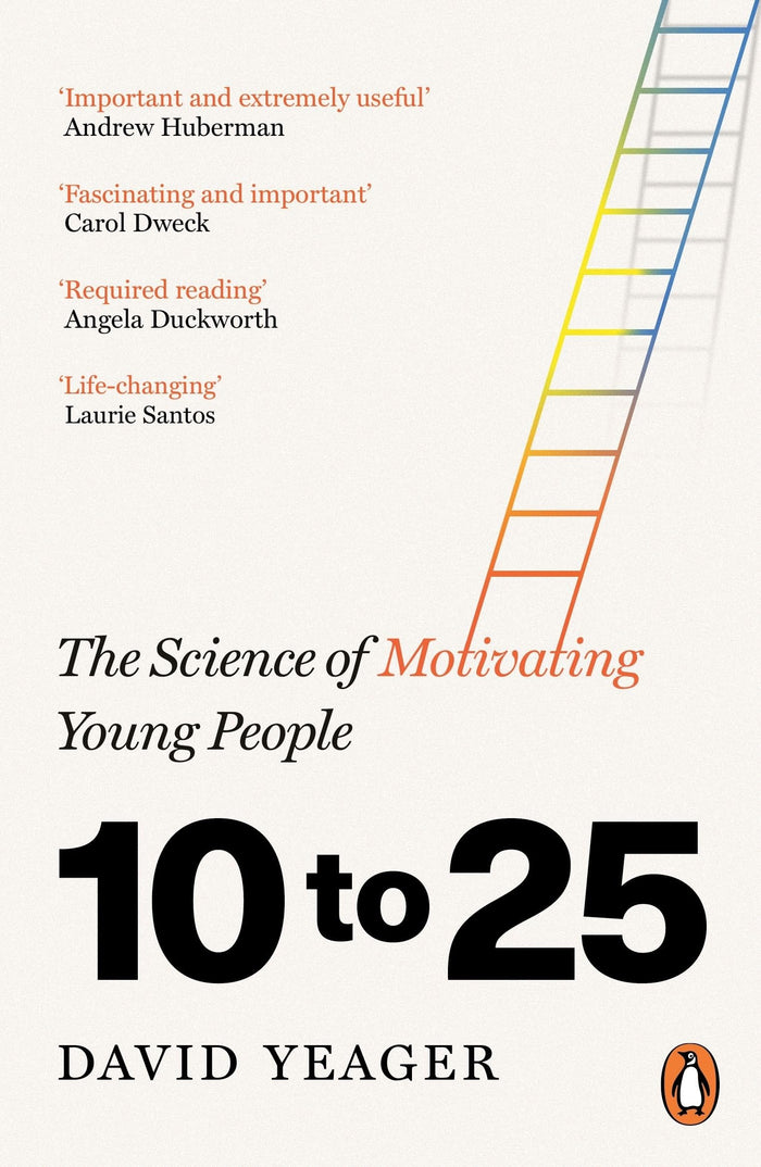 10 to 25: The Science of Motivating Young People by David Yeager - Paperback cover