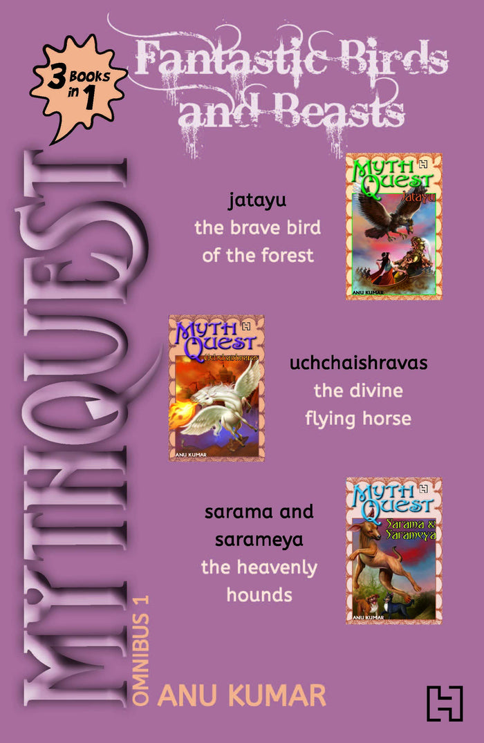 Mythquest Omnibus 1: Fantastic Birds and Beasts (3-books-in-1) by Anu Kumar - Paperback cover