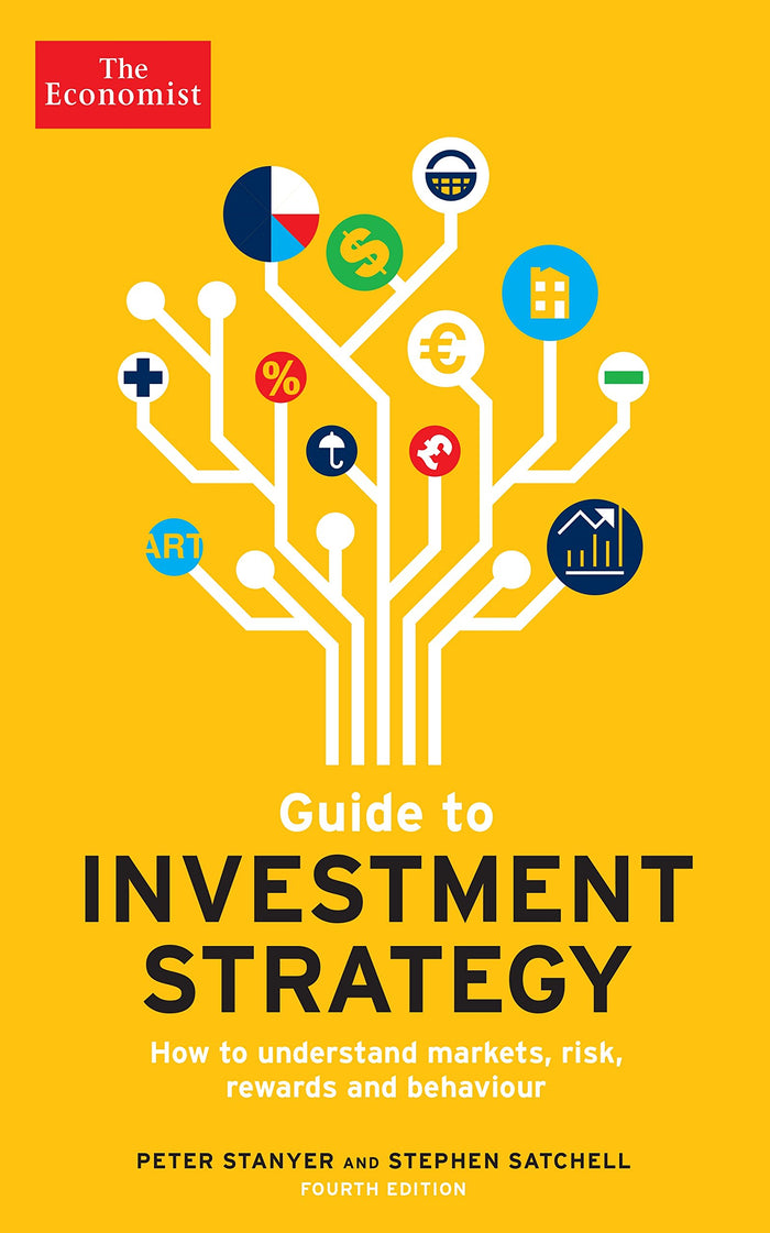 The Economist Guide To Investment Strategy 4th Edition: How to understand markets, risk, rewards and behaviour by Stanyer, Peter & Satchell, Steve - Paperback cover