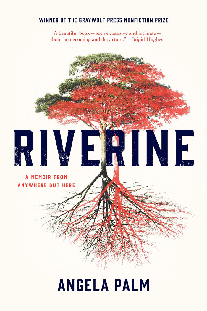 Riverine: A Memoir from Anywhere but Here by Angela Palm - Paperback cover