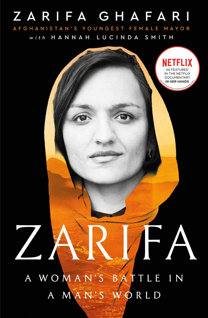 Virago Press Ltd Zarifa A Womans Battle in a Mans World, by Afghanistans Youngest Female Mayor. As Featured in the NETFLIX documentary IN HER HANDS. by Hannah Lucinda Smith - Hardcover cover