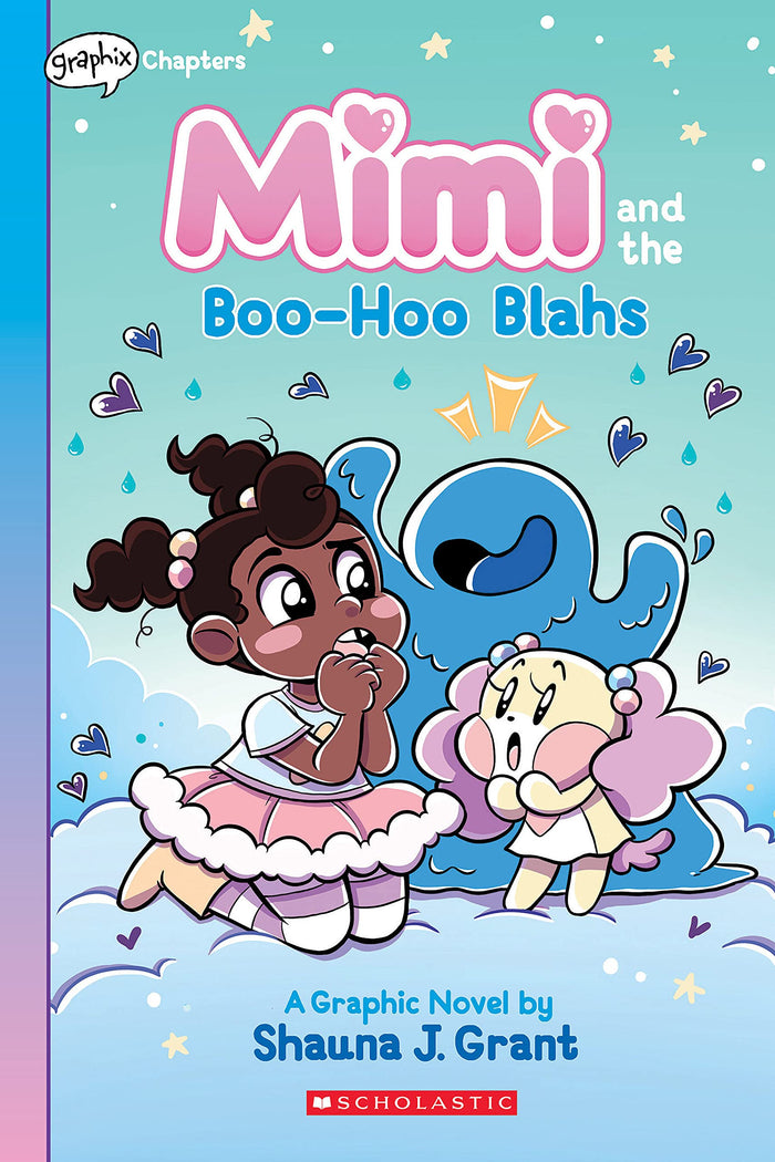 Mimi and the Boo-Hoo Blahs: A Graphix Chapters Book (Mimi #2) by Shauna J. Grant - Paperback cover