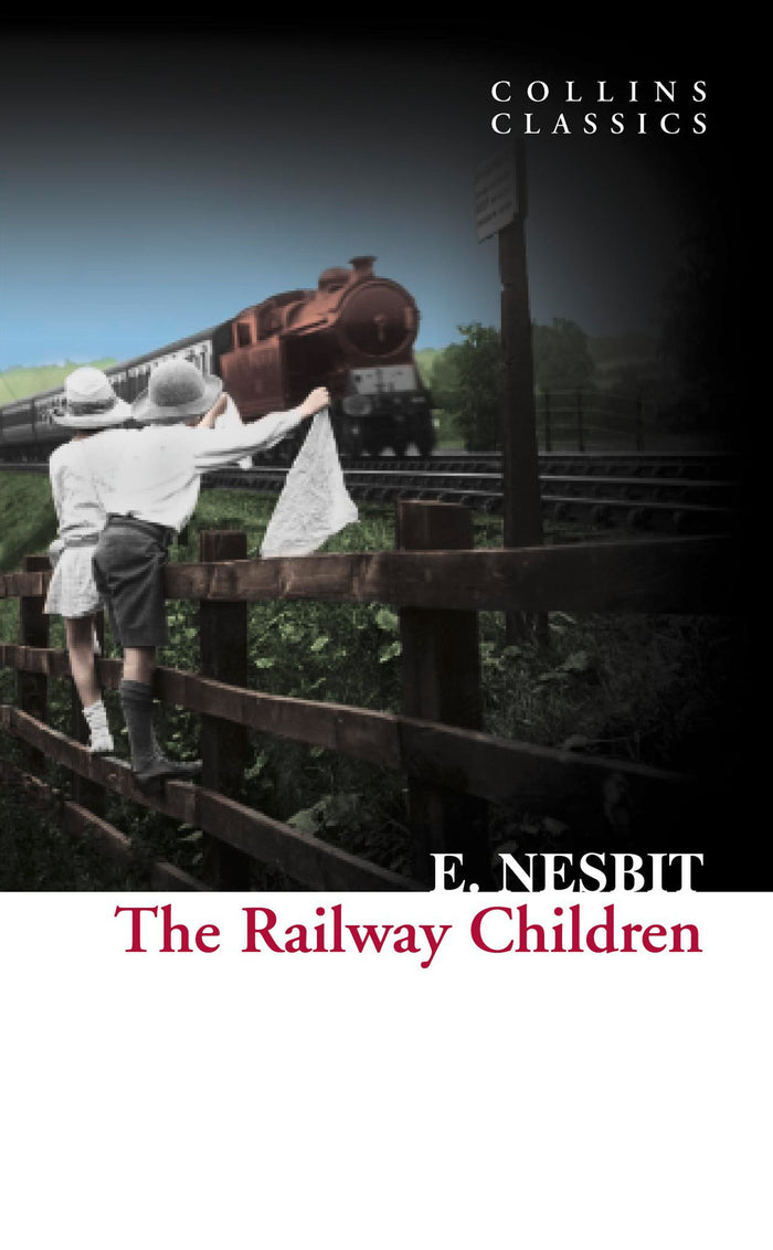 The Railway Children: A Beloved Classic Adventure (Collins Classics) by E. Nesbit - Paperback cover