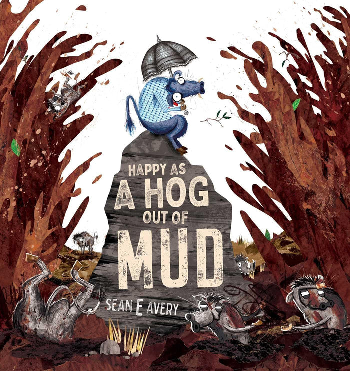 Happy as a Hog out of Mud by Sean E. Avery - Hardcover cover