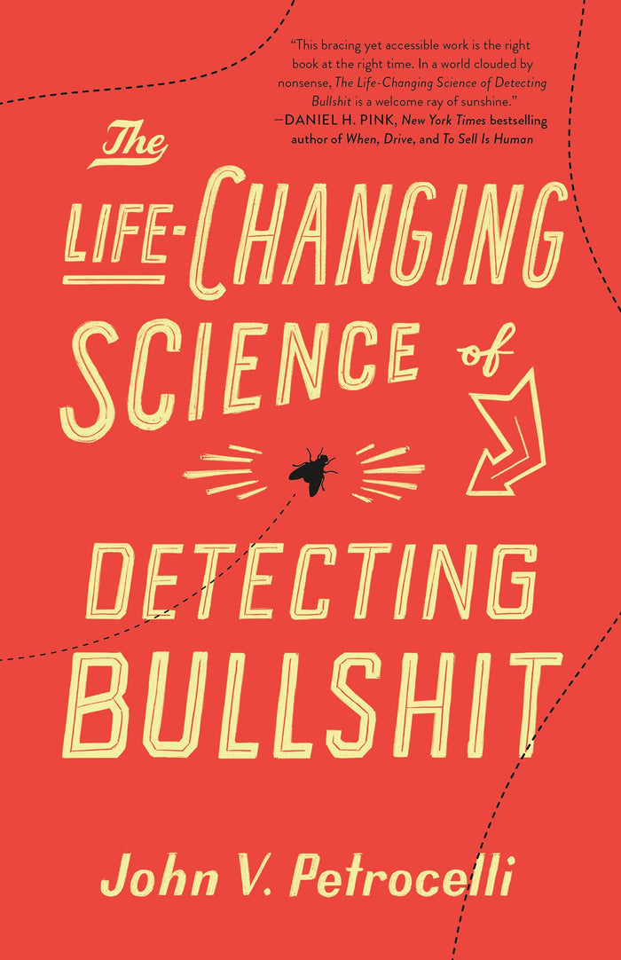 The Life-Changing Science of Detecting Bullshit by John V. Petrocelli - Hardcover cover