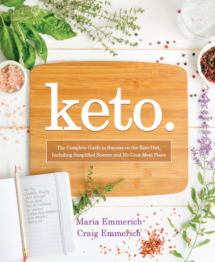 Keto: The Complete Guide to Success on the Keto Diet, Including Simplified Science and No-Cook Meal Plans by Maria Emmerich - Paperback cover