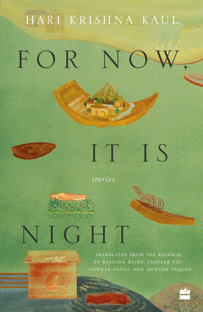 For Now, It Is Night: Stories by Kalpana Raina Hari Krishna Kaul, Tanveer Ajsi and Gowhar Fazili - Paperback cover
