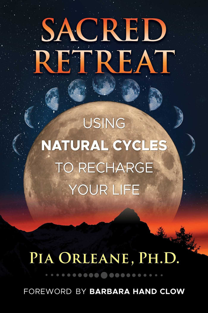 Sacred Retreat: Using Natural Cycles to Recharge Your Life by Pia Orleane Ph.D. - Paperback cover