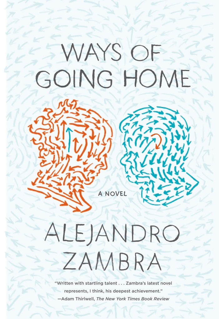 Ways of Going Home: A Novel by Alejandro Zambra - Paperback cover