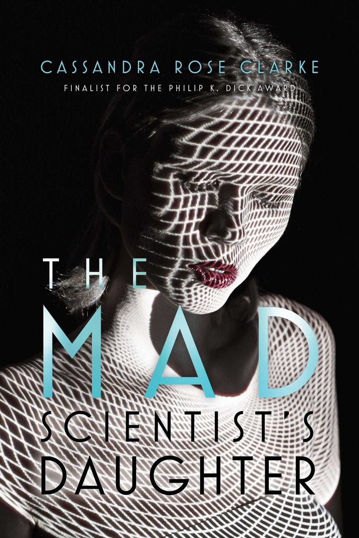 The Mad Scientist's Daughter by Cassandra Rose Clarke - Paperback cover