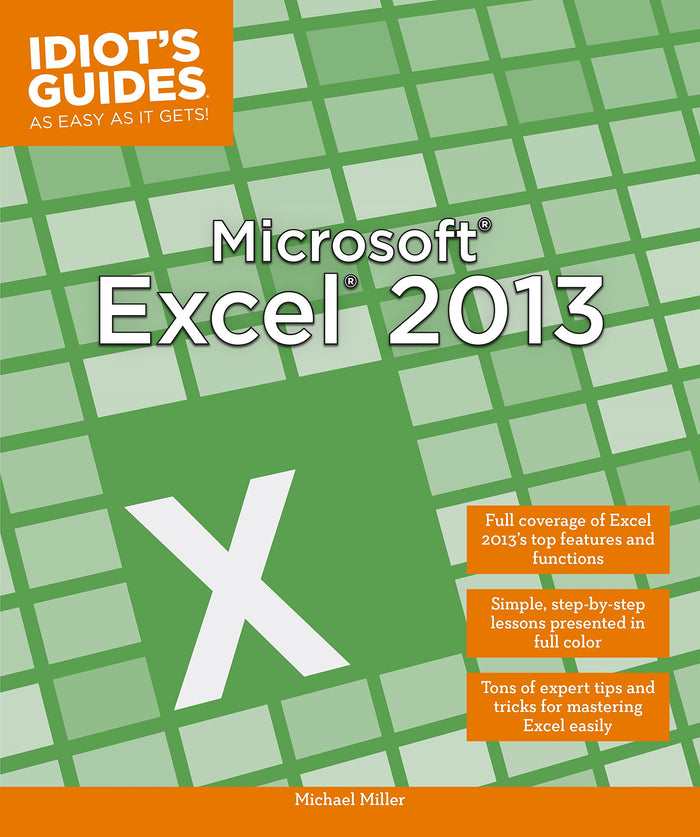 Microsoft Excel 2013: Full Coverage of Excel 2013 s Top Features and Functions (Idiot's Guides) by Michael Miller - Paperback cover