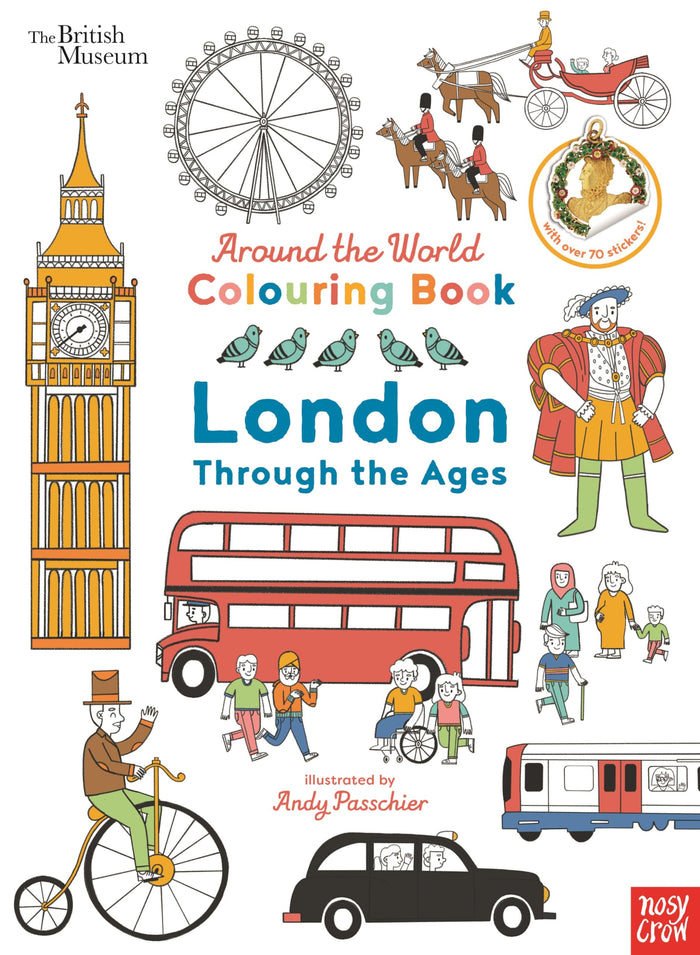 Nosy Crow British Museum Around the World Colouring London Through the Ages. by Andy Passchier - Paperback cover