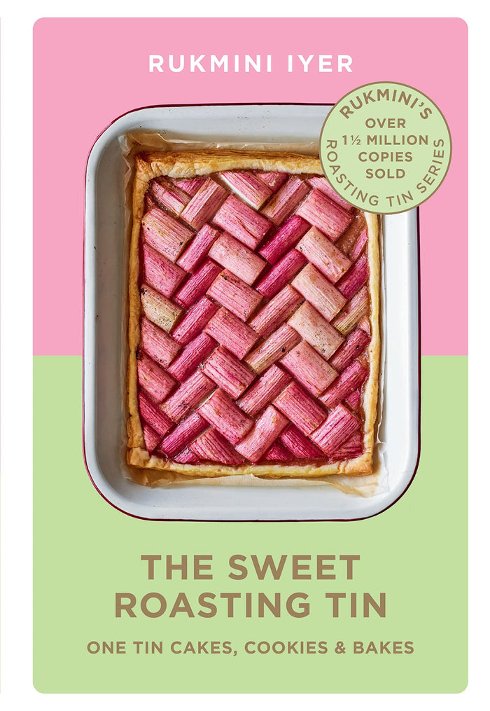 The Sweet Roasting Tin: One Tin Cakes, Cookies & Bakes – quick and easy recipes (Rukmini’s Roasting Tin) by Rukmini Iyer - Hardcover cover