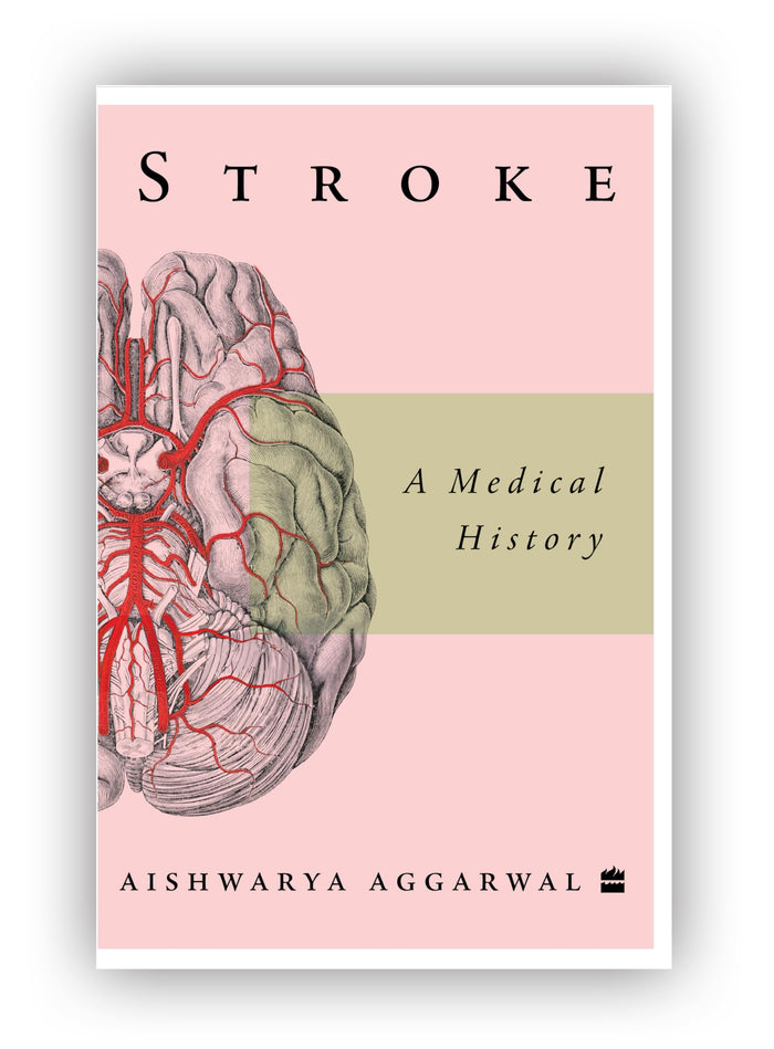 Stroke : A Medical History by Aishwarya Aggarwal - Paperback cover